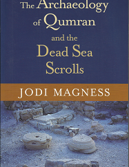 The Archaeology of Qumran and the Dead Sea Scrolls (2002) -- by Jodi Magness