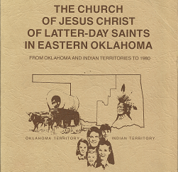 The Church of Jesus Christ of Latter-day Saints in Eastern Oklahoma (1980) -- by Lynetta K. Bingham, Bonnie Lee Blamires, Clara Laster, and Lenet Read