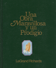 Una Obra Maravillosa y un Prodigio (1995) — by LeGrand Richards