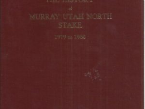The History of Murray Utah North Stake 1979 to 1988