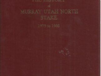 The History of Murray Utah North Stake 1979 to 1988