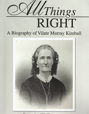 All Things Right: A Biography of Vilate Murray Kimball (2009) — by Dorothy Peterson