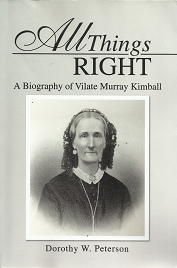 All Things Right: A Biography of Vilate Murray Kimball (2009) — by Dorothy Peterson