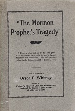 1905 ~ The Mormon Prophet’s Tragedy ~ Orson F. Whitney ~ Softbound