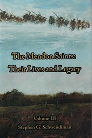 The Mendon Saints, Their Lives & Legacy ~ Vol. 3 ~ Stephen G. Schwendiman ~ ISBN: 9781890718671