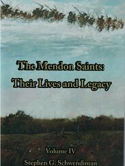 The Mendon Saints, Their Lives & Legacy ~ Vol. 4 ~ Stephen G. Schwendiman ~ New Hardbound -- ISBN: 9781890718671