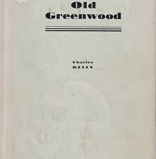 1936 ~ Old Greenwood ~ Story of Caleb Greenwood ~ Charles Kelly ~ #243 of 350 Copies