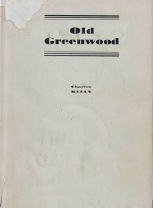1936 ~ Old Greenwood ~ Story of Caleb Greenwood ~ Charles Kelly ~ #243 of 350 Copies