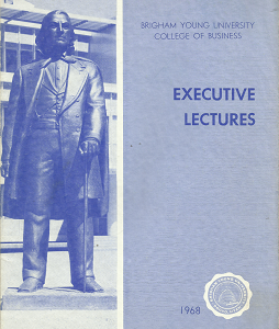Brigham Young University College of Business: Executive Lectures, 1968