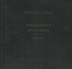 Provo City Schools: Superintendent’s Annual Report, 1942-43