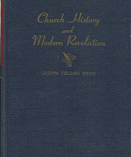 Church History and Modern Revelation Vol. 1 – Joseph Fielding Smith