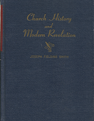 Church History and Modern Revelation Vol. 1 – Joseph Fielding Smith