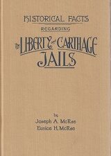 Historical Facts Regarding the Liberty and Carthage Jails ~ Joseph A. and Eunice H. McRae