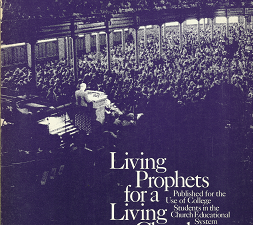 Living Prophets for a Living Church ~ Published for the Use of College Students in the Church Educational System –(1974)