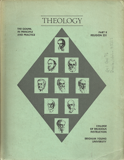 Theology: The Gospel in Principle and Practice, Part 2, Religion 231