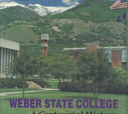 Weber State College …A Centennial History — Richard W. Sadler — Large Size Hardcover