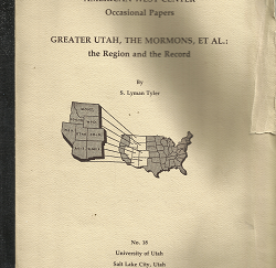 American West Center: Greater Utah, The Mormons, ET AL. - S. Lyman tyler