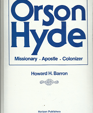 Orson Hyde – Howard H. Barron – Hardbound – ISBN: 0882900765