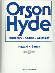 Orson Hyde - Howard H. Barron - Hardbound - ISBN: 0882900765