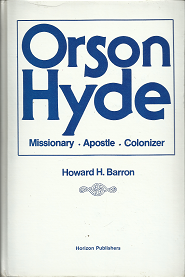 Orson Hyde – Howard H. Barron – Hardbound – ISBN: 0882900765