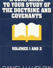 A Companion to Your Study of the Doctrine and Covenants: Volumes 1 & 2 ~ by Daniel H. Ludlow