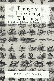 Every Living Thing: Daily Use of Animals in Ancient Israel – Oded Borowski – 0761989196