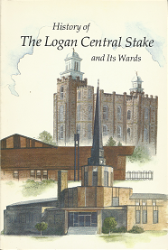 History of The Logan Central Stake and its Wards
