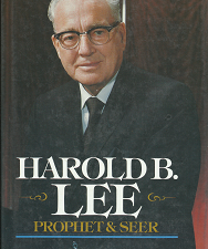 Harold B. Lee: Prophet & Seer – L. Brent Goates – Hardcover — 0884945731