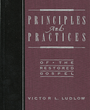 Principles and Practices of the Restored Gospel — Victor L. Ludlow — Thick Hardcover — ISBN: 0875796494