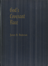 God’s Covenant Race – James H. Anderson