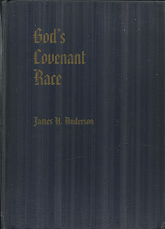God’s Covenant Race – James H. Anderson