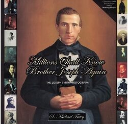 Millions Shall Know Brother Joseph Again ~ The Joseph Smith Photograph ~ S. Michael Tracy ~ NOT AVAILABLE AT DESERET BOOK!