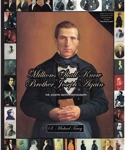 Millions Shall Know Brother Joseph Again ~ The Joseph Smith Photograph ~ S. Michael Tracy ~ NOT AVAILABLE AT DESERET BOOK!
