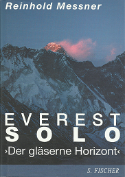 Everest Solo: >Der Glaserne Horizont< - Reinhold Messner - 310049413X