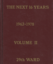 The Next 16 Years, 1963-1978, Volume 2, 29th Ward