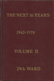 The Next 16 Years, 1963-1978, Volume 2, 29th Ward