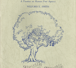 His Work and Glory: A Treatise on Human Free Agency – Wilford E. Smith