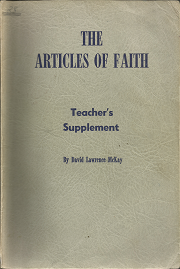 The Articles of Faith: Teacher’s Supplement – David Lawrence McKay