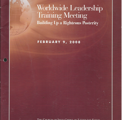 Worldwide Leadership Training Meeting: Building Up a Righteous Posterity - February 9, 2008