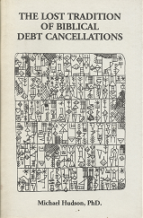 The Lost Tradition of Biblical Debt Cancellations - Michael Hudson, PhD.