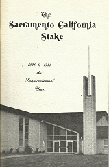 The Sacramento California Stake: 1830 to 1980 the Sesquicentennial Year