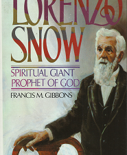 Lorenzo Snow: Spiritual Giant, Prophet of God – Francis M. Gibbons – 0877479364