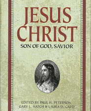 Jesus Christ: Son of God, Savior — Paul H. Peterson, Gary L. Hatch & Laura D. Card – 157008856X