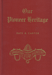 Our Pioneer Heritage: Volume 17 [Signed] [DUP] – Kate B. Carter