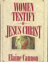 Women Testify of Jesus Christ - Elaine Cannon - 1570084181