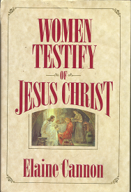 Women Testify of Jesus Christ – Elaine Cannon – 1570084181