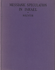 Messianic Speculation in Israel – Abba Hillel Silver