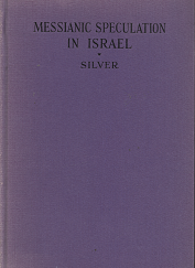 Messianic Speculation in Israel – Abba Hillel Silver