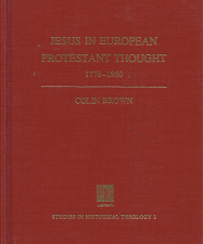 Jesus in European Protestant Thought 1778-1860 – Colin Brown – 0939464187
