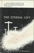 The Eternal Gift — Signed by the Author, John J. Stewart — Hardcover